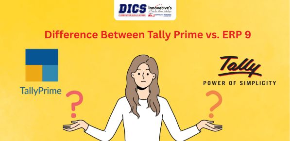Understanding The Difference Between Tally Prime vs. ERP 9